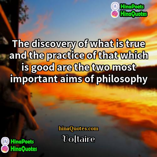 Voltaire Quotes | The discovery of what is true and